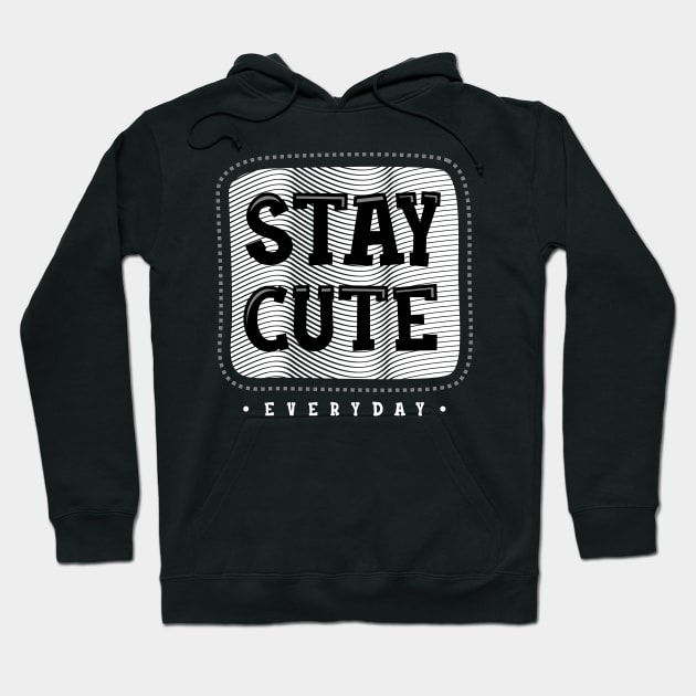 Stay Cute Hoodie by Pixel Poetry